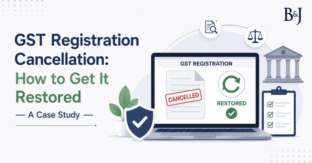 GST Registration Cancellation How to Get It Restored — A Case Study