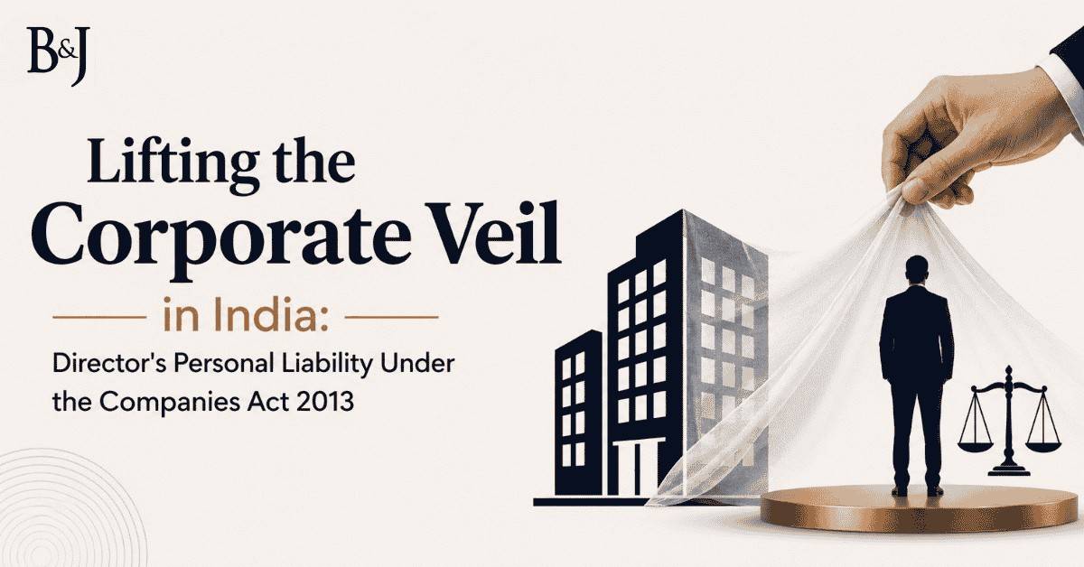Lifting the Corporate Veil in India Director's Personal Liability Under the Companies Act 2013