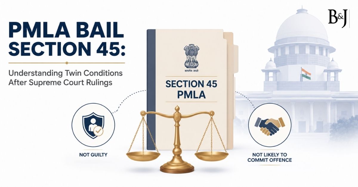 PMLA Bail How the Twin Conditions Under Section 45 Work After Recent Supreme Court Rulings (2026)