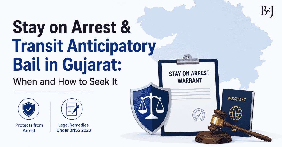 Stay on Arrest & Transit Anticipatory Bail in Gujarat When and How to Seek It