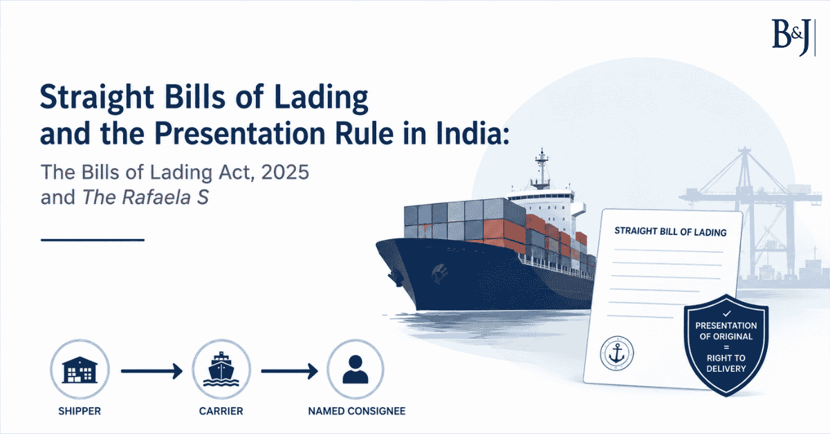 Straight Bills of Lading and the Presentation Rule in India The Bills of Lading Act, 2025 and The Rafaela S