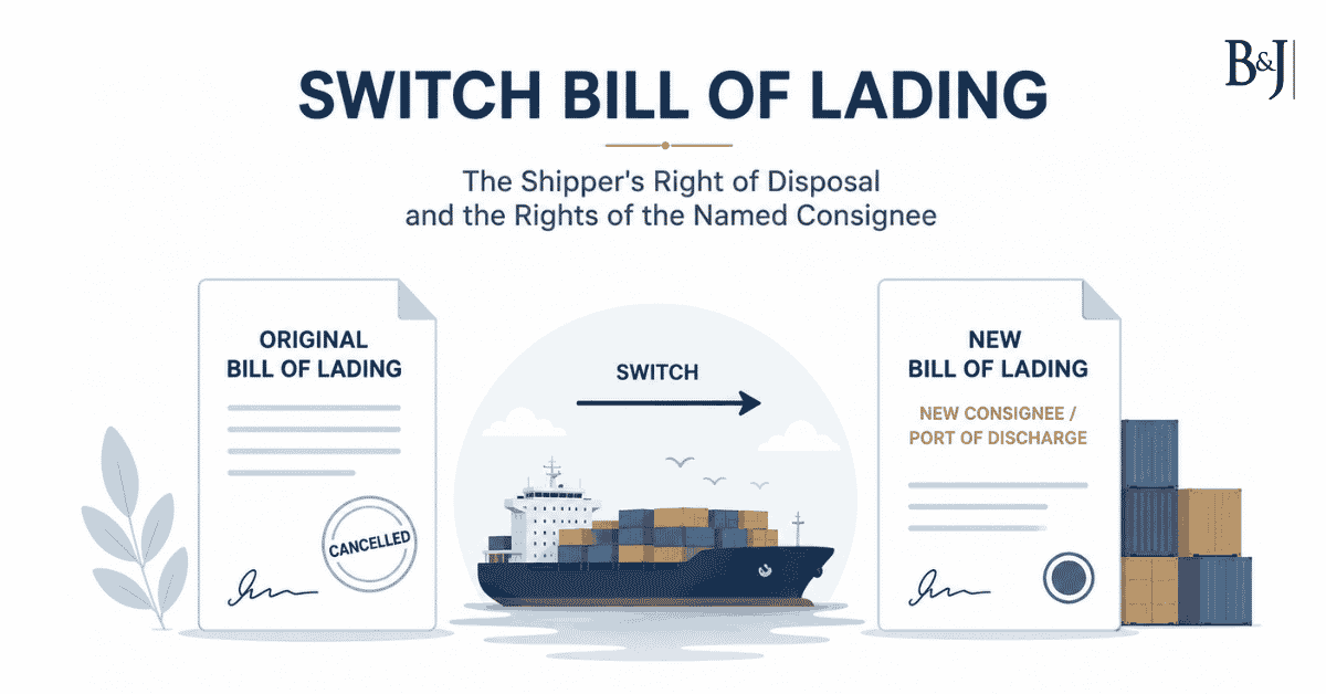 Switch Bill of Lading The Shipper's Right of Disposal and the Rights of the Named Consignee