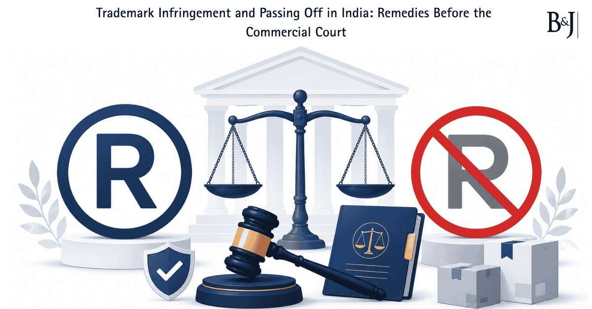 Trademark Infringement and Passing Off in India Remedies Before the Commercial Court