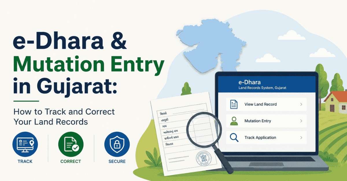 e-Dhara & Mutation Entry in Gujarat How to Track and Correct Your Land Records