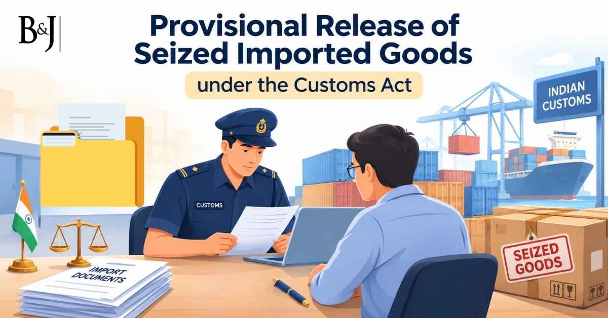 Provisional Release of Seized Imported Goods under the Customs Act