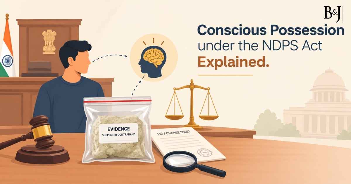 Conscious Possession under the NDPS Act Explained