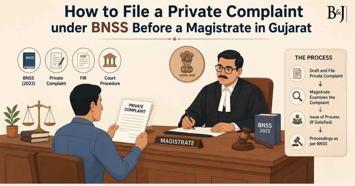How to File a Private Complaint under BNSS Before a Magistrate in Gujarat