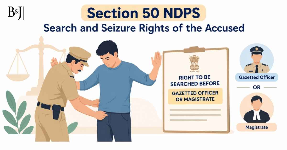 Section 50 NDPS Search and Seizure Rights of the Accused