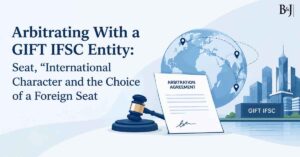 Arbitrating With a GIFT IFSC Entity Seat, International Character and the Choice of a Foreign Seat