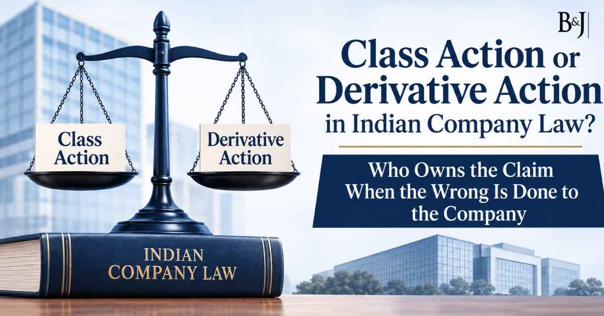 Class Action or Derivative Action in Indian Company Law Who Owns the Claim When the Wrong Is Done to the Company