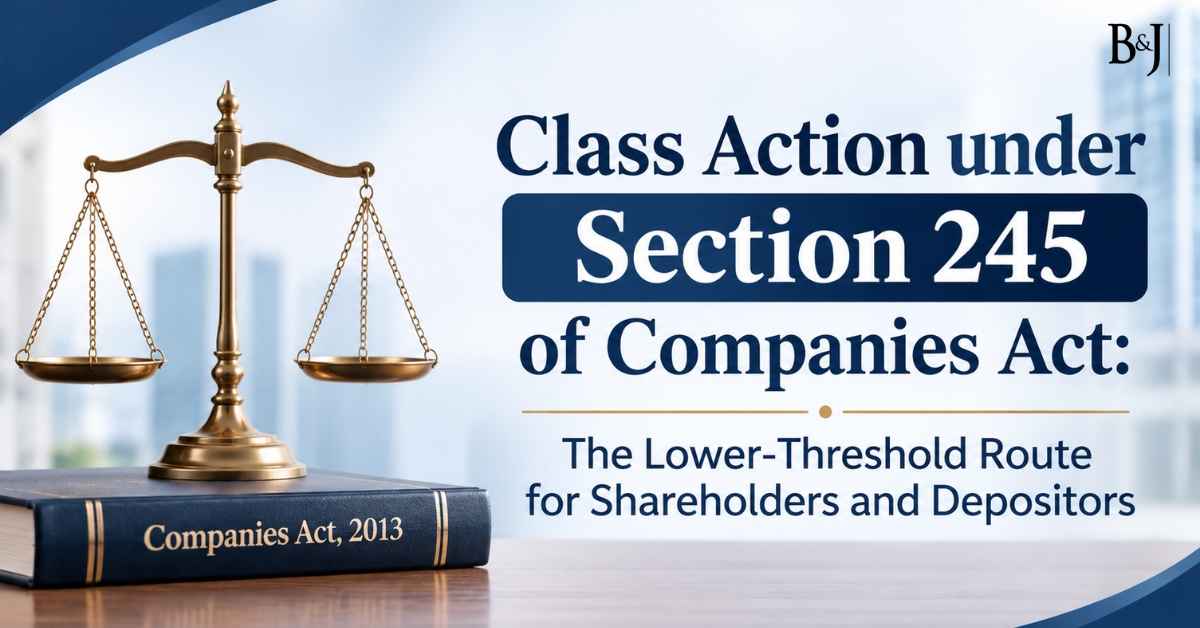 Class Action under Section 245 of Companies Act The Lower-Threshold Route for Shareholders and Depositors