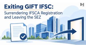 Exiting GIFT IFSC Surrendering IFSCA Registration and Leaving the SEZ