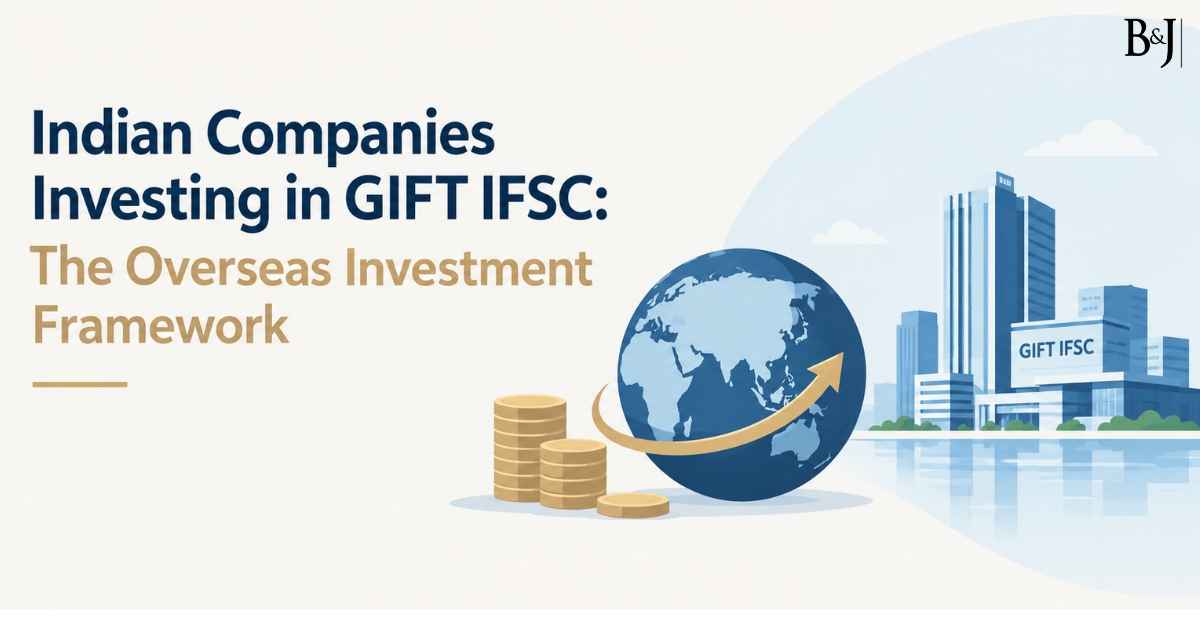 Indian Companies Investing in GIFT IFSC The Overseas Investment Framework