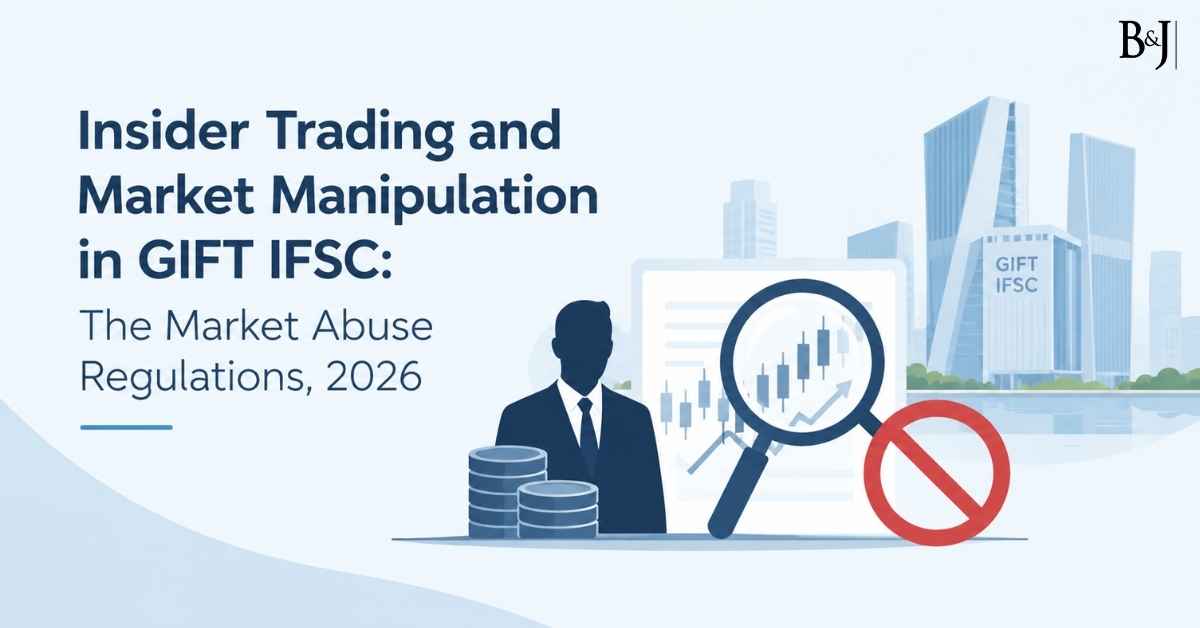 Insider Trading and Market Manipulation in GIFT IFSC The IFSCA (Prohibition of Market Abuse in Securities Markets) Regulations, 2026