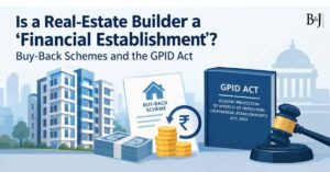 Is a Real-Estate Builder a ‘Financial Establishment’ Buy-Back Schemes and the GPID Act