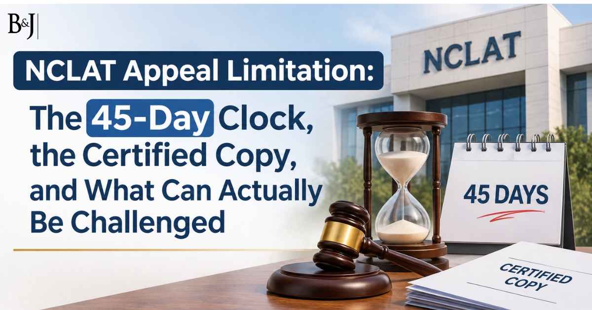 NCLAT Appeal Limitation The 45-Day Clock, the Certified Copy, and What Can Actually Be Challenged