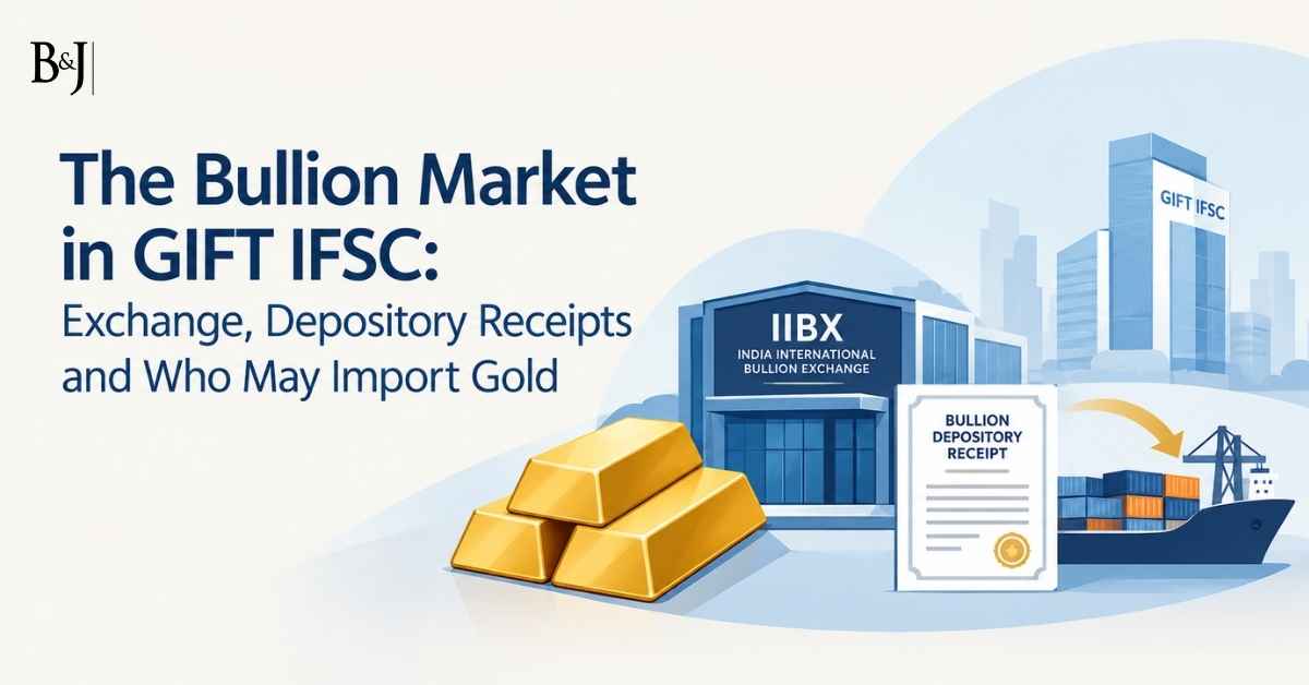 The Bullion Market in GIFT IFSC Exchange, Depository Receipts and Who May Import Gold